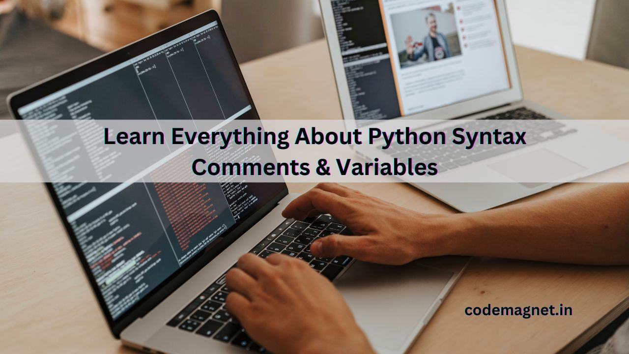 Python Syntax Comments & Variables – Learn Here