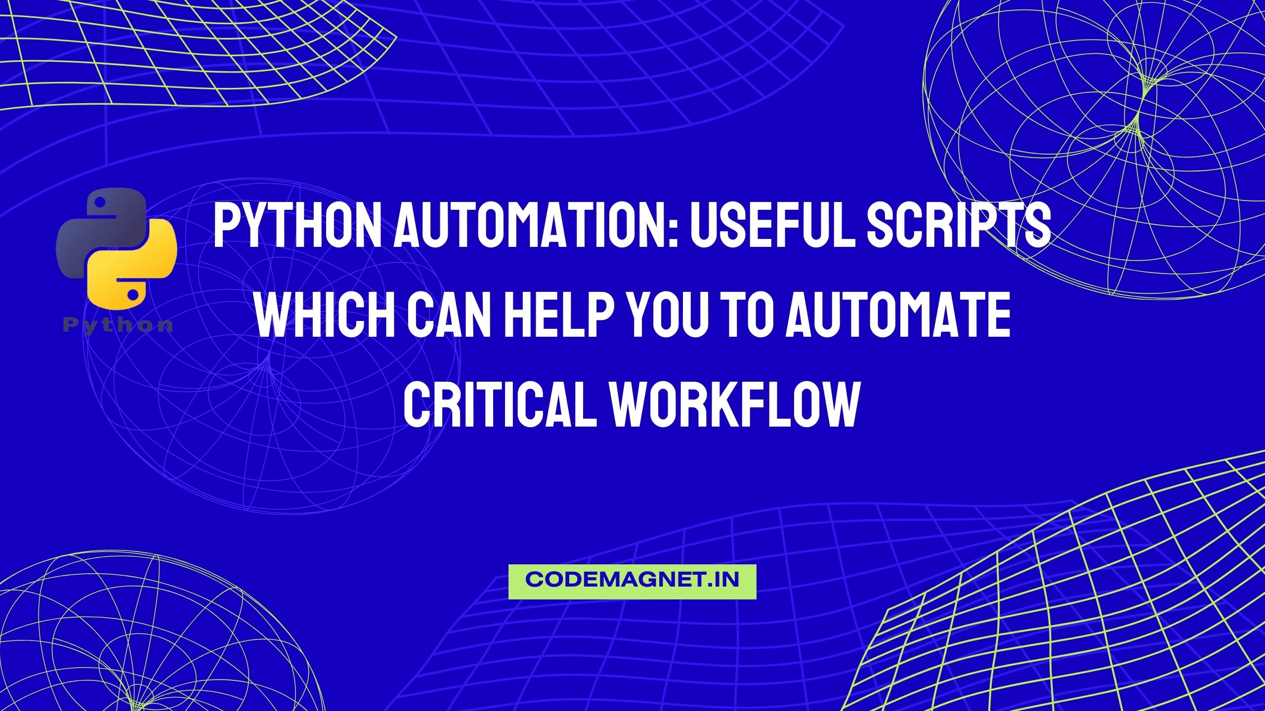 Python automation: Useful Scripts Which Can Help You to Automate Critical Workflow