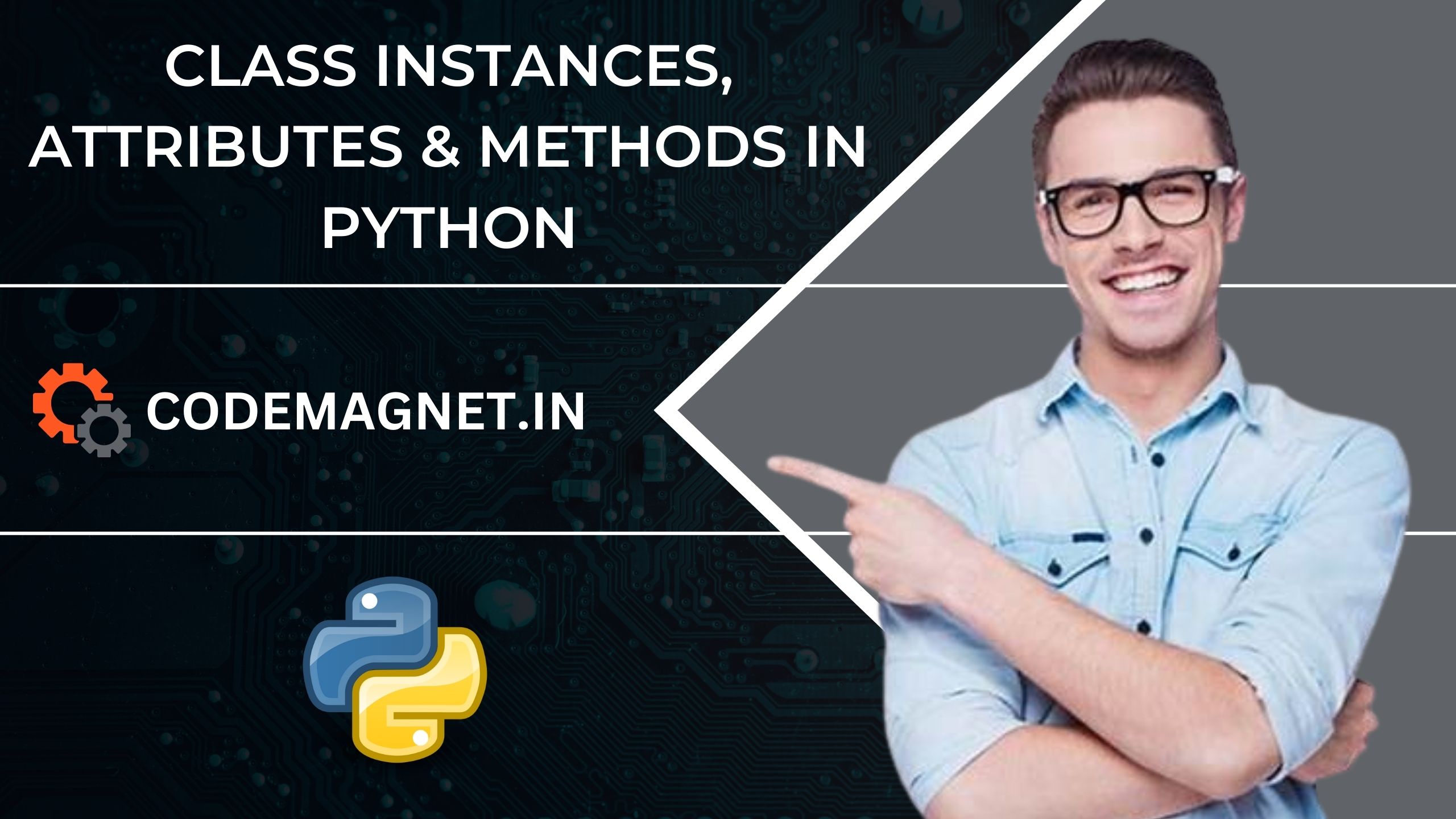 Class Instances, Attributes & Methods in Python