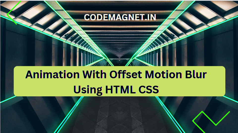 Animation With Offset Motion Blur Using HTML CSS