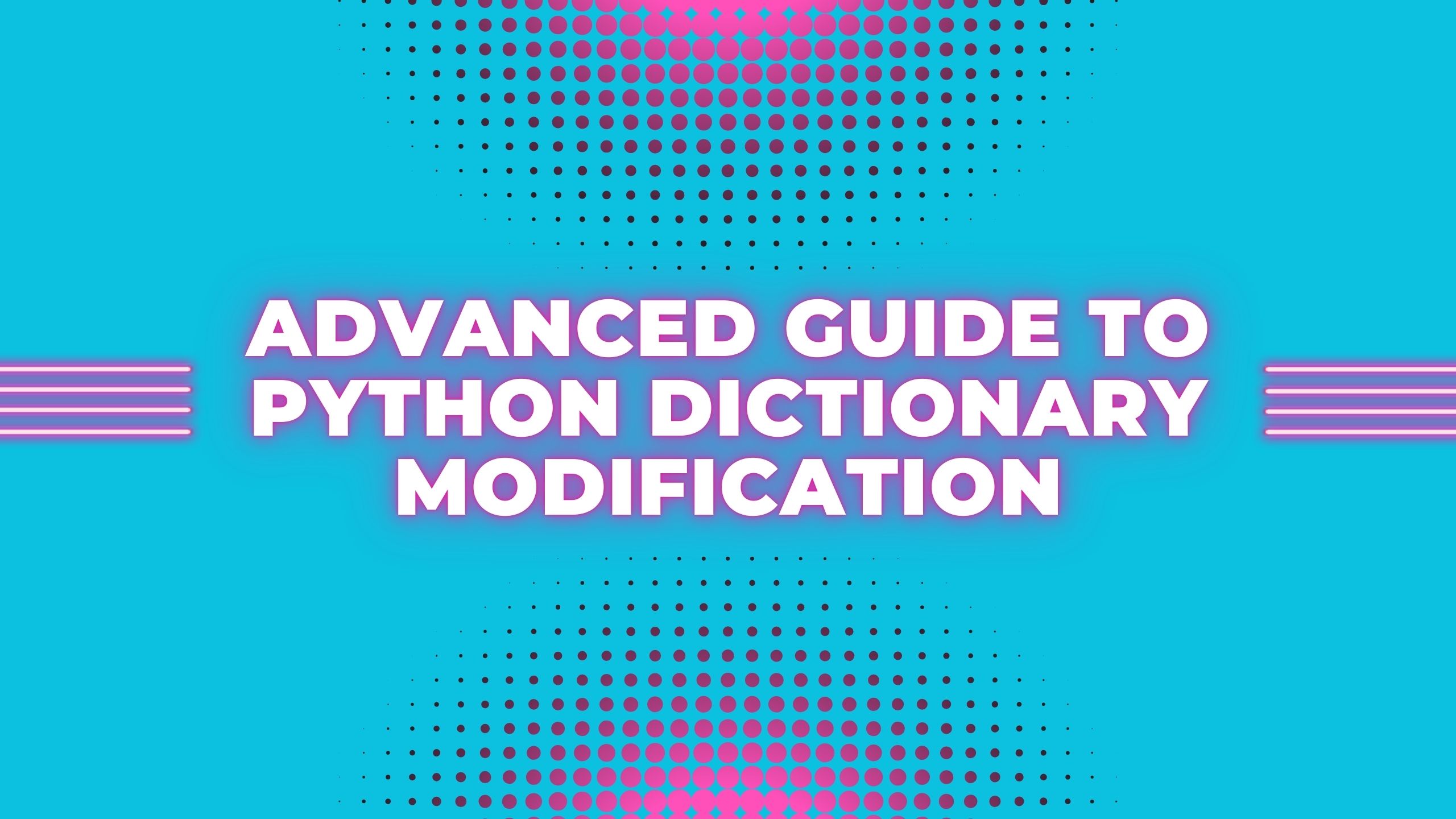 Advanced Guide to Python Dictionary Modification