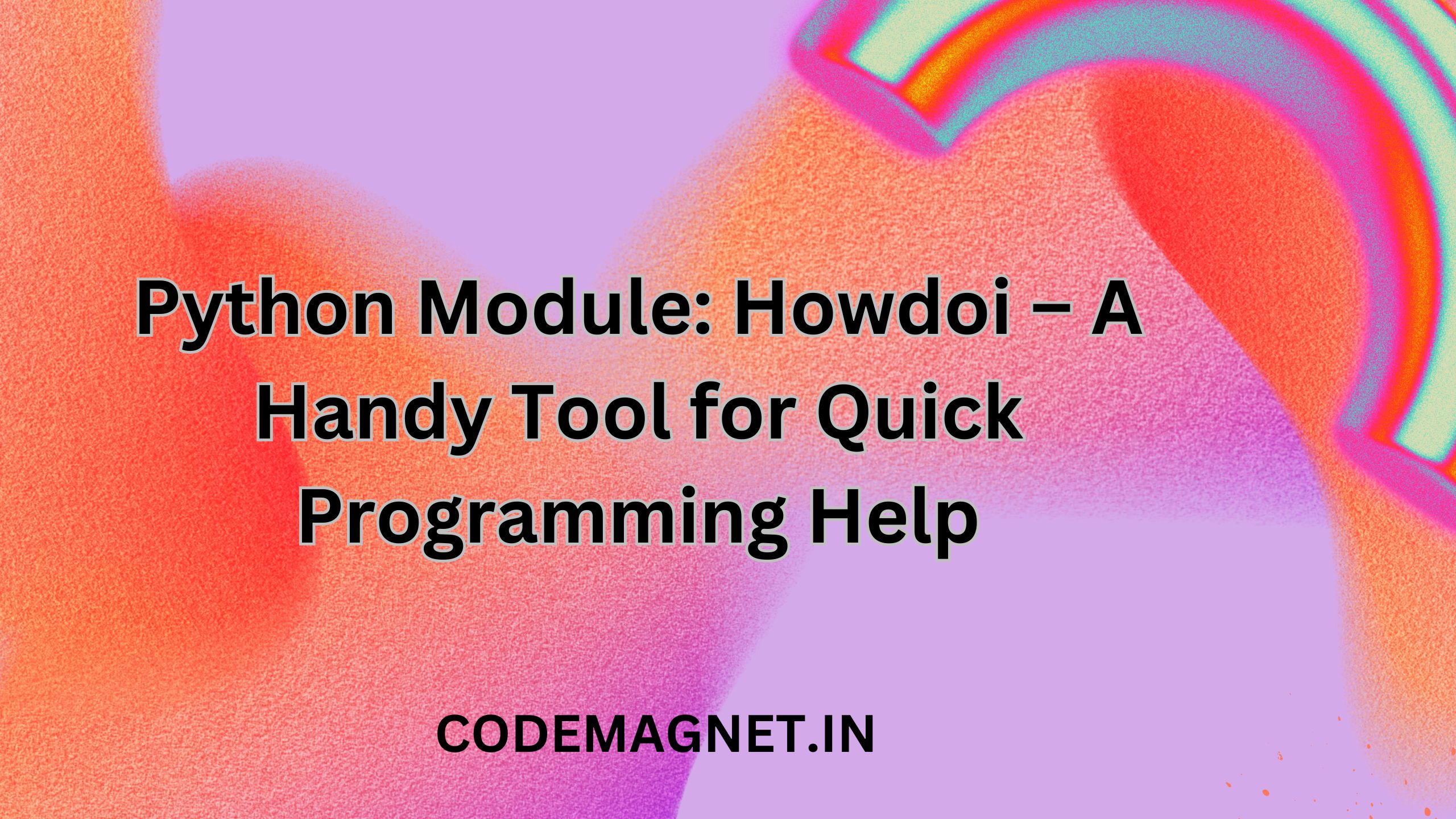Howdoi Python Module: Efficient Coding Support with Simple Commands