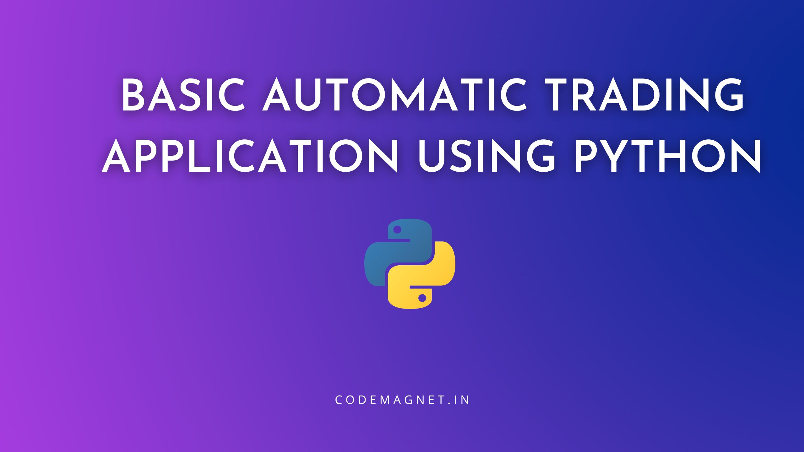 Basic Automatic Trading Application Using Python