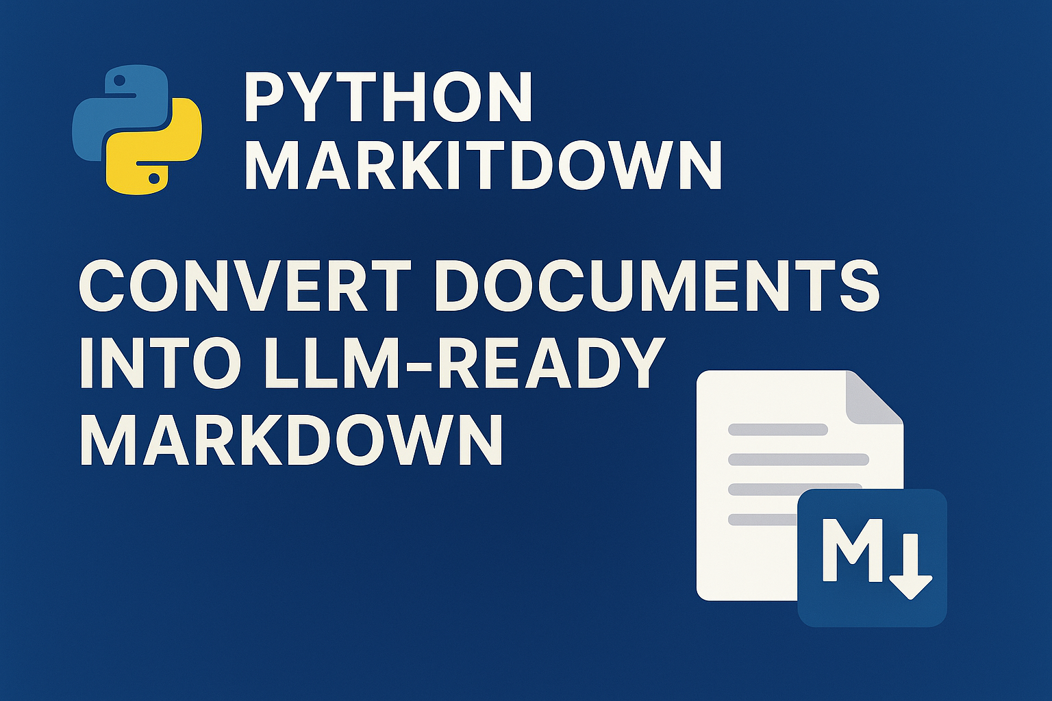 Python MarkItDown: The Easiest Way to Convert Documents Into LLM-Ready Markdown